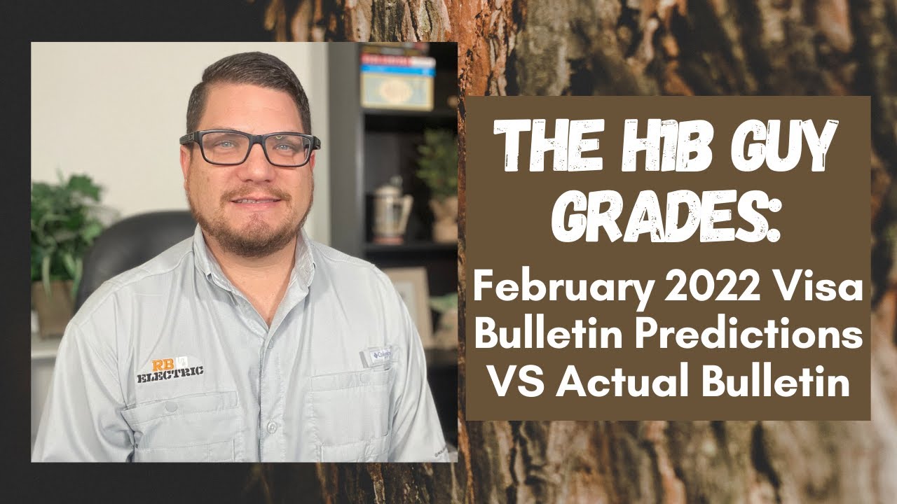 THE H1B GUY GRADES: February 2022 Visa Bulletin Predictions VS the Actual Visa Bulletin Released