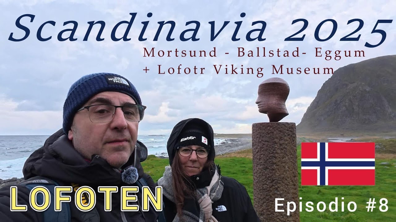 Scandinavia 2025 - Ep.8: Mortsund - Eggum & Lofotr Viking Museum