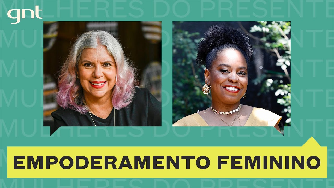 Diálogos GNT | O que é empoderamento feminino?