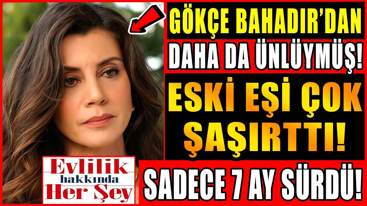Evlilik Hakkında Her Şey'in Azra'sı Gökçe Bahadır Kimdir? Eski Eşi Hangi Ünlü İsim Çıktı? Şok O İsim