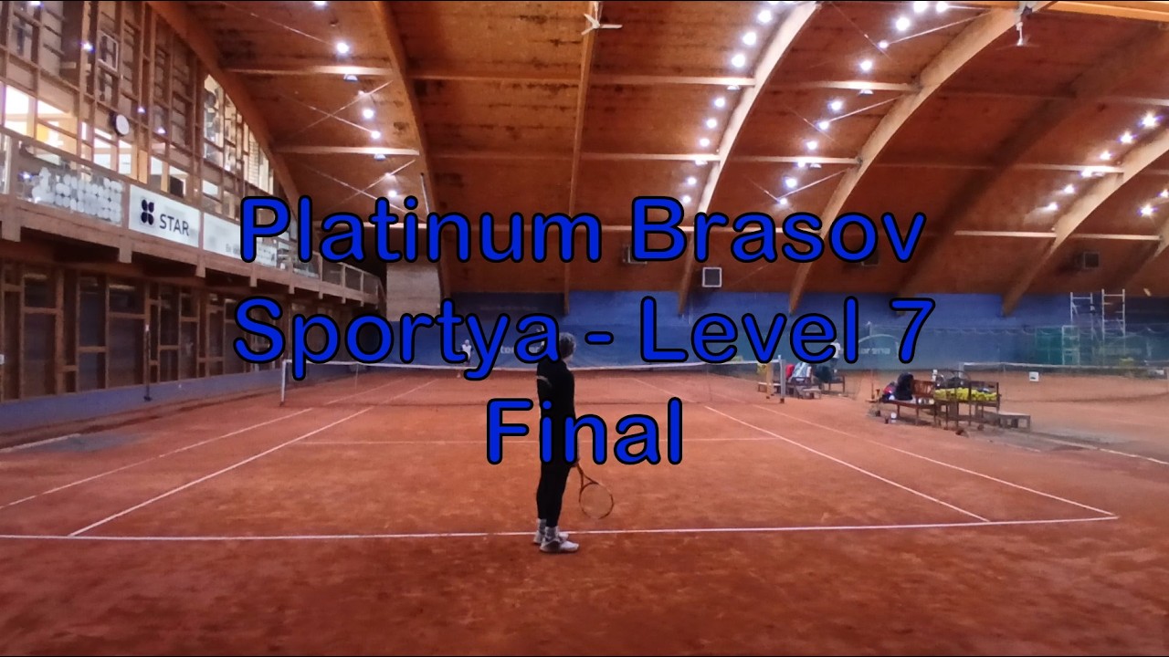 Sportya - Platinum Brasov - Final - Nivel 7