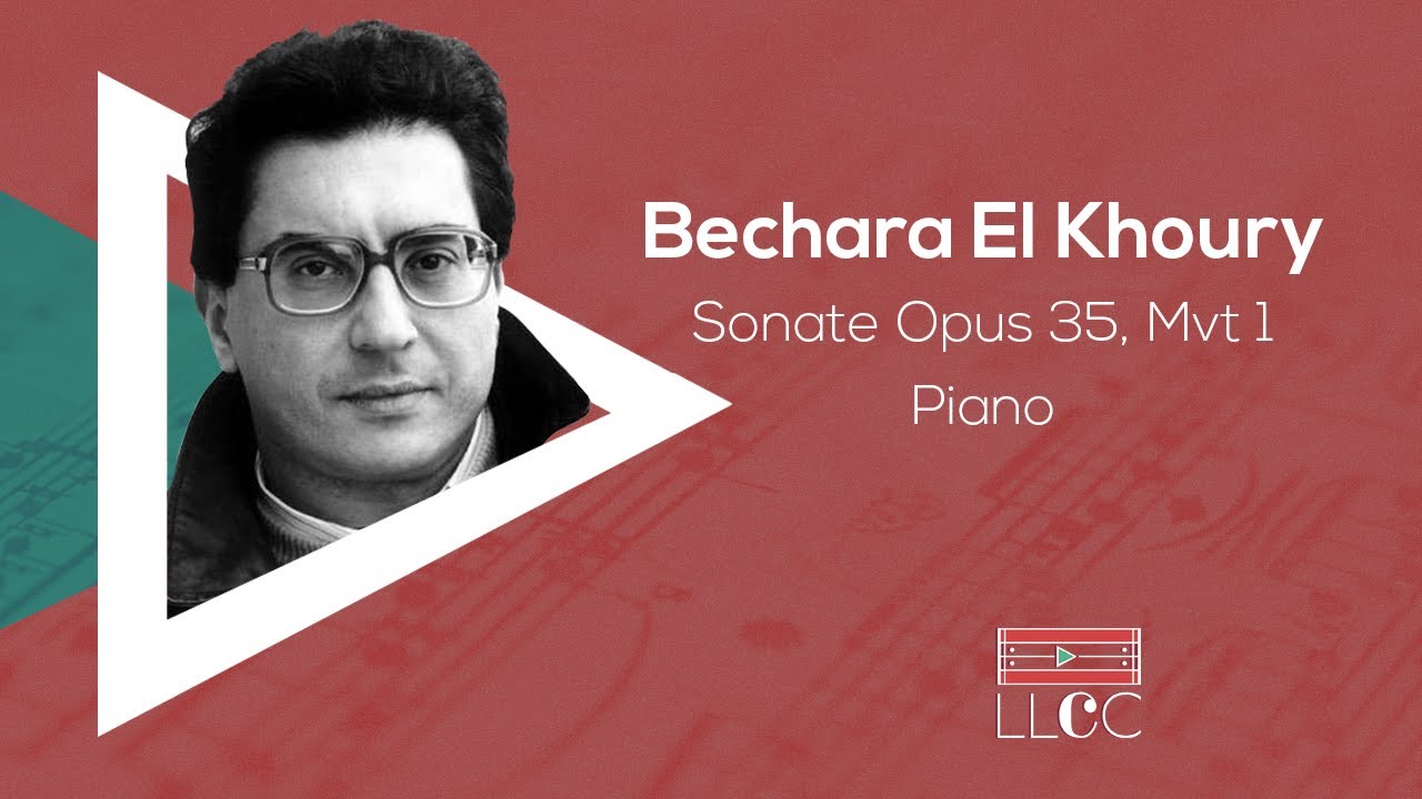 BECHARA EL KHOURY | PIANO SONATE OPUS 35 (MVT 1)  | LLCC PROJECT [SCORE VIDEO]