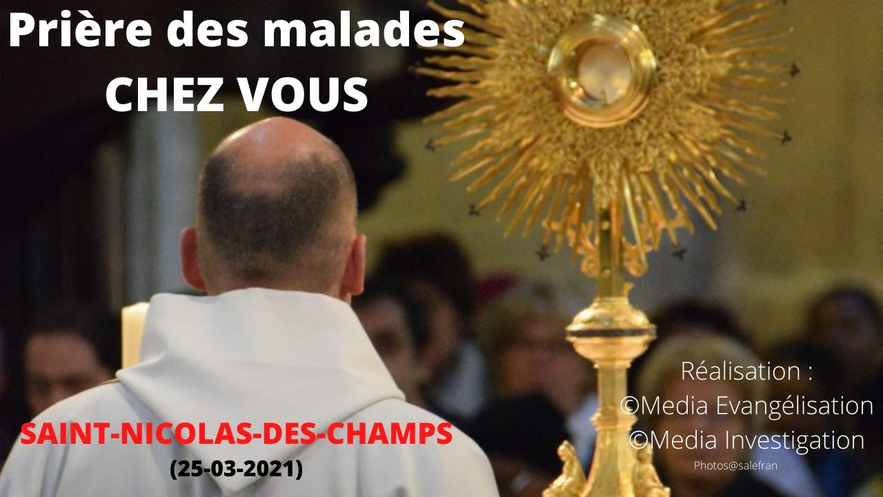 Prière des malades à Saint-Nicolas-des-Champs CHEZ VOUS - Guérison & Consolation [25-03-2021]