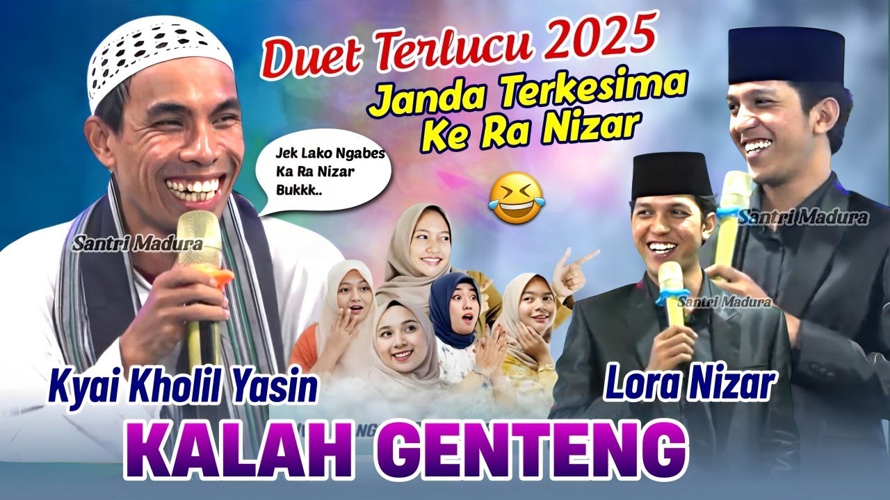Duet Terkocak Sepanjang Sejarah 🤣 KH KHOLIL YASIN & LORA NIZAR Terbaru 2025