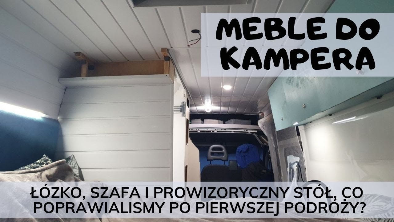 Meble do kampera - jak zrobiliśmy szafę, łóżko, stół czy szafki wiszące, co poprawialiśmy?