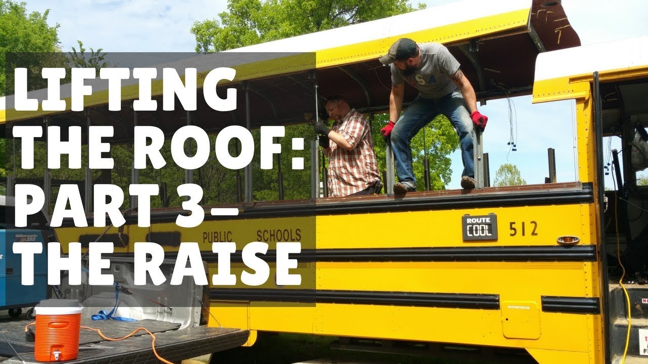 Lifting Bus Roof Part 3 of 3: The Raise. Skoolie Bus Conversion