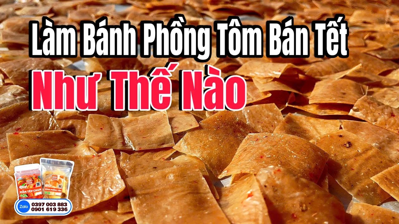 Chia Sẻ Cách Làm Bánh Phồng Tôm Bán Tết ,Không Khó ,không Màu, không Chất Bảo Quản 