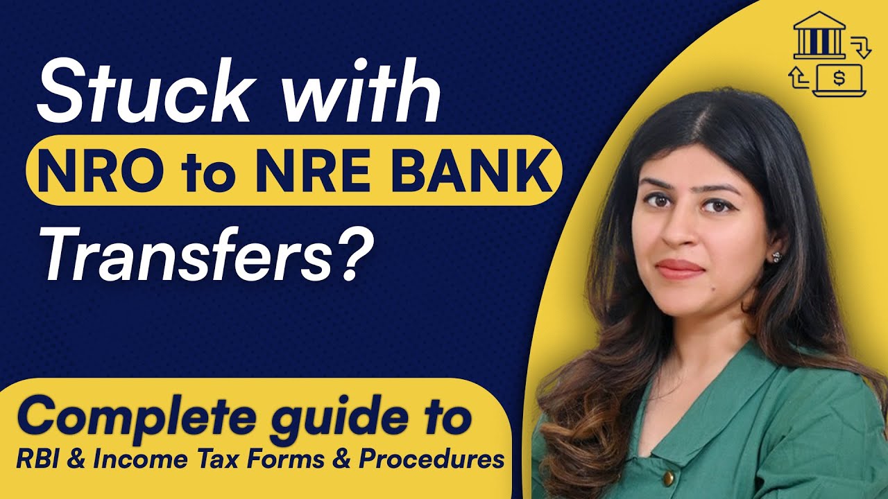 Stuck with NRO to NRE  bank Transfers? Complete guide to RBI and Income Tax transfer rules