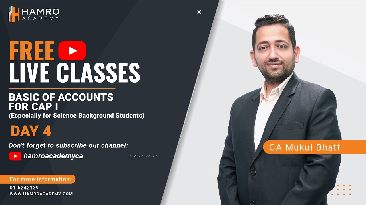 Basic of Accounts for CAP I | Lecture 4 | Hamro Academy CA |