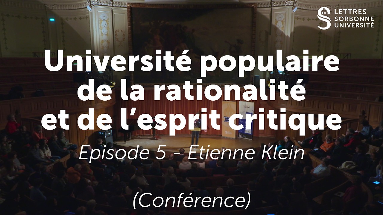 Université populaire de la rationalité et de l'esprit critique #5 - Etienne Klein (Conférence)