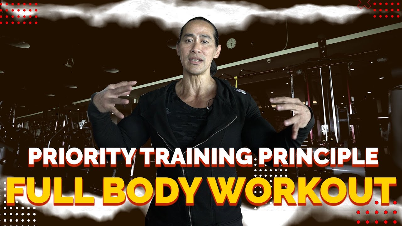 FULL BODY WORKOUT DENGAN PRIORITY TRAINING PRINCIPLE #PART1