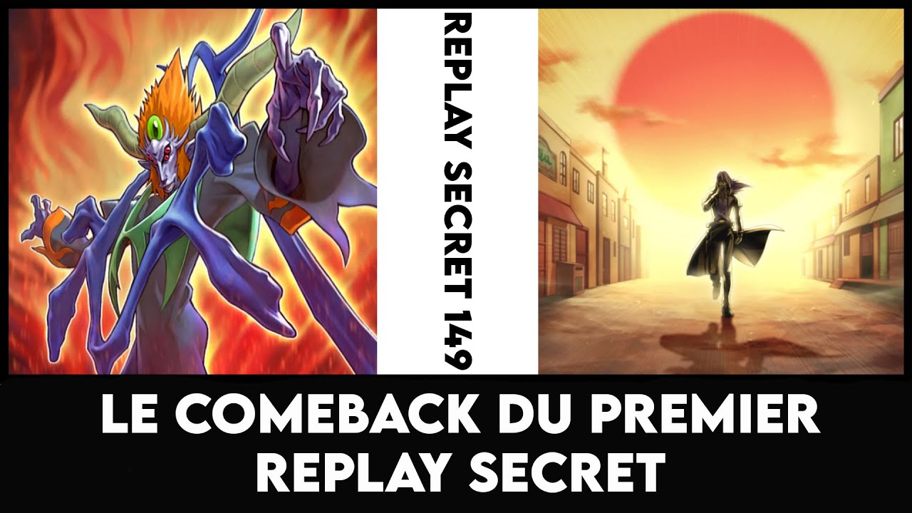 Replay Secret 149 : Le comeback du premier Replay Secret