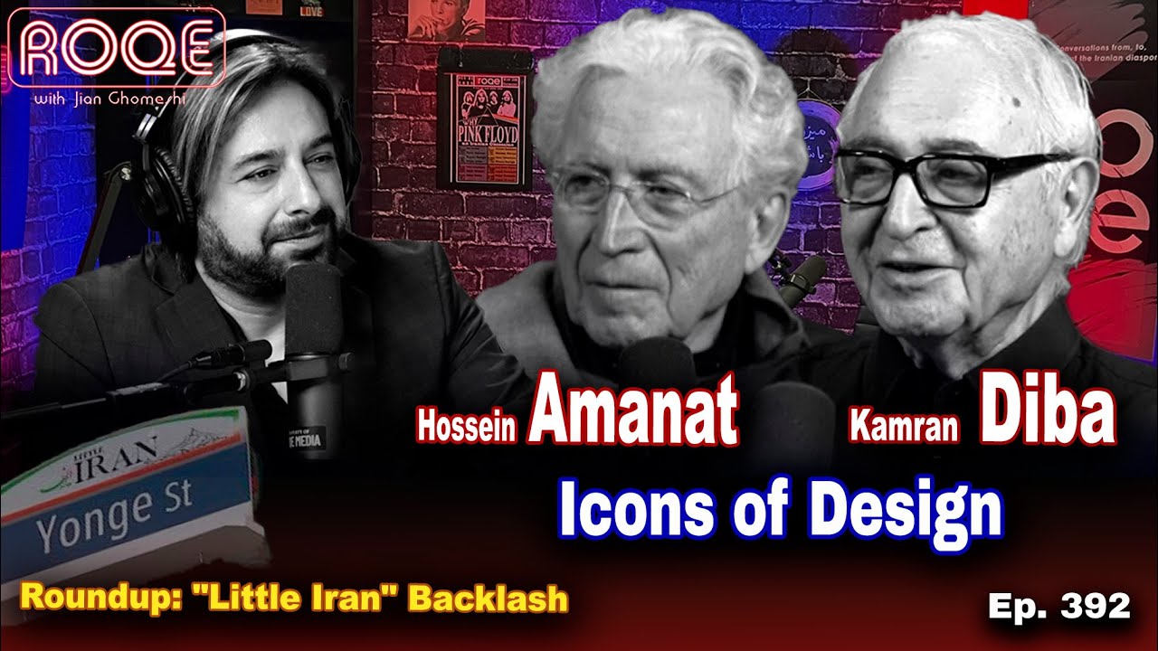 Roqe Ep. 392 – Icons of Design: Hossein Amanat, Kamran Diba + Roundup: “Little Iran” Backlash