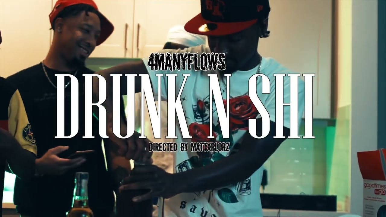 4manyflows - Drunk N Shii (OFFICIAL MUSIC VIDEO)