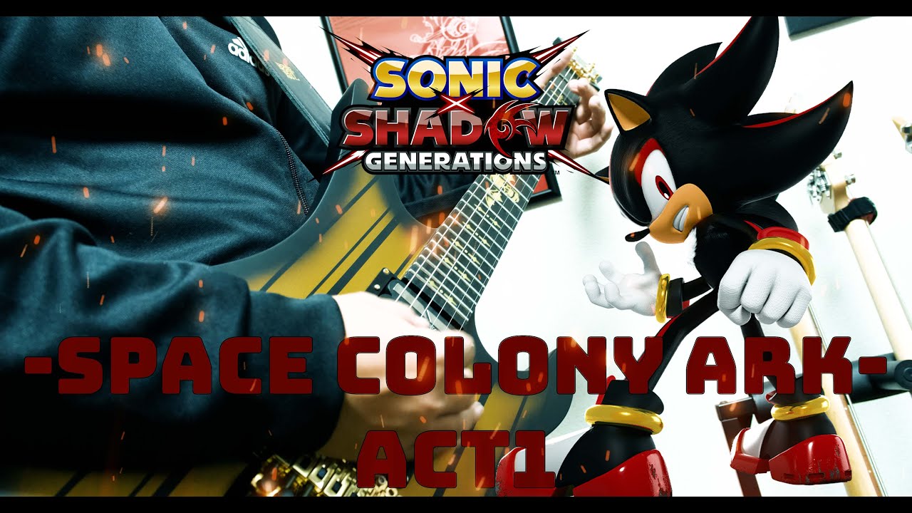 SONIC X SHADOW GENERATIONS OST-Space Colony Ark Act 1 Guitar Cover Metal/Rock ソニック × シャドウ ジェネレーションズ