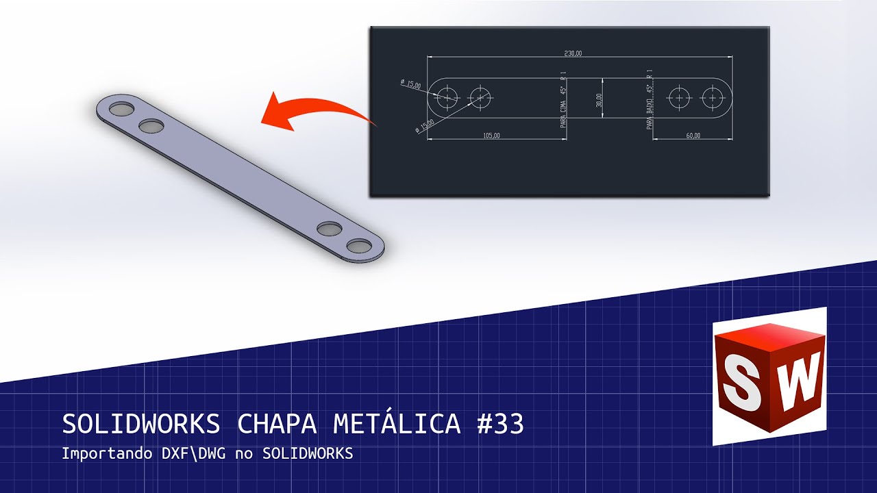 SOLIDWORKS Chapa Metálica #33 - Importando DXF\DWG no SOLIDWORKS