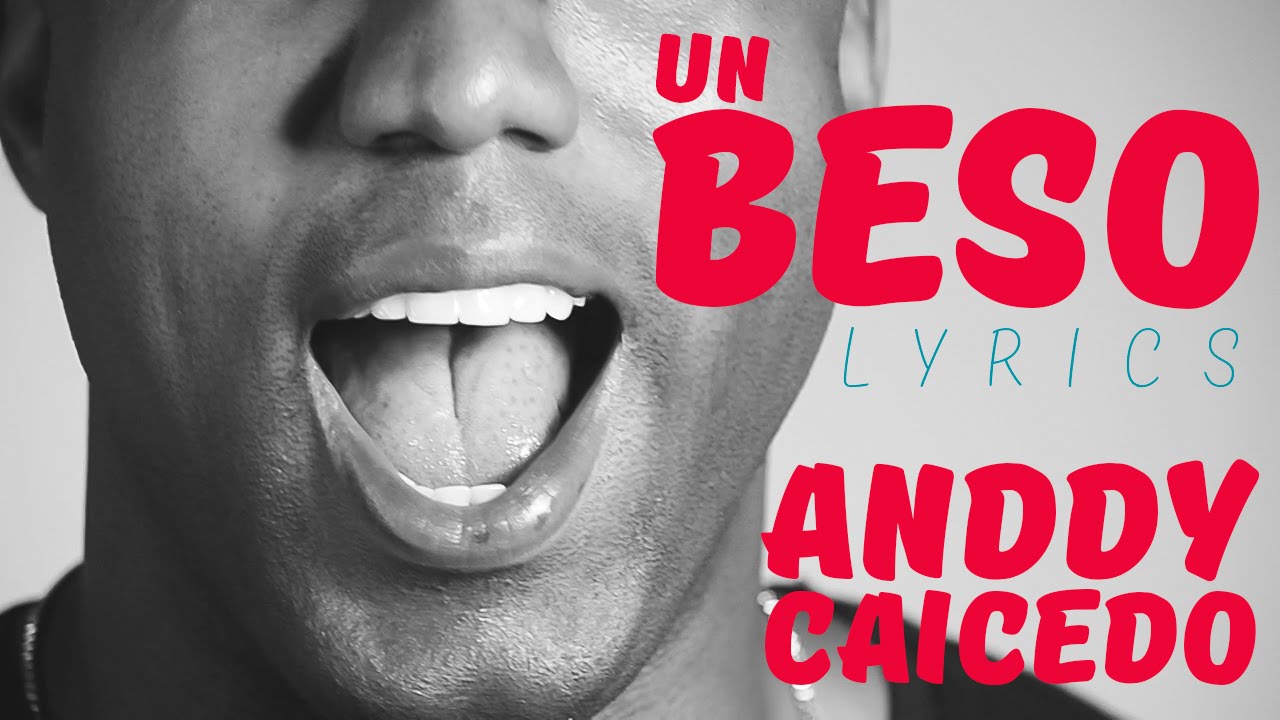 Anddy Caicedo - Un Beso (Video Lyric) - Fan Video