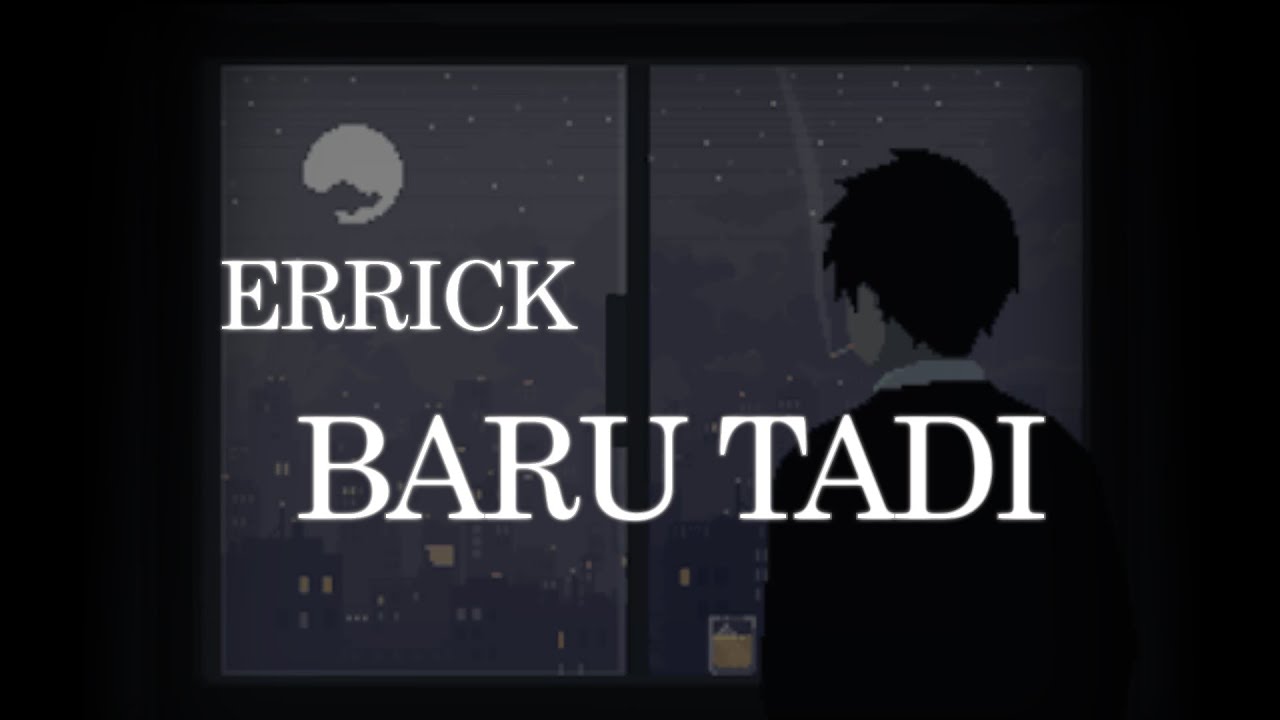 Errick - Baru Tadi