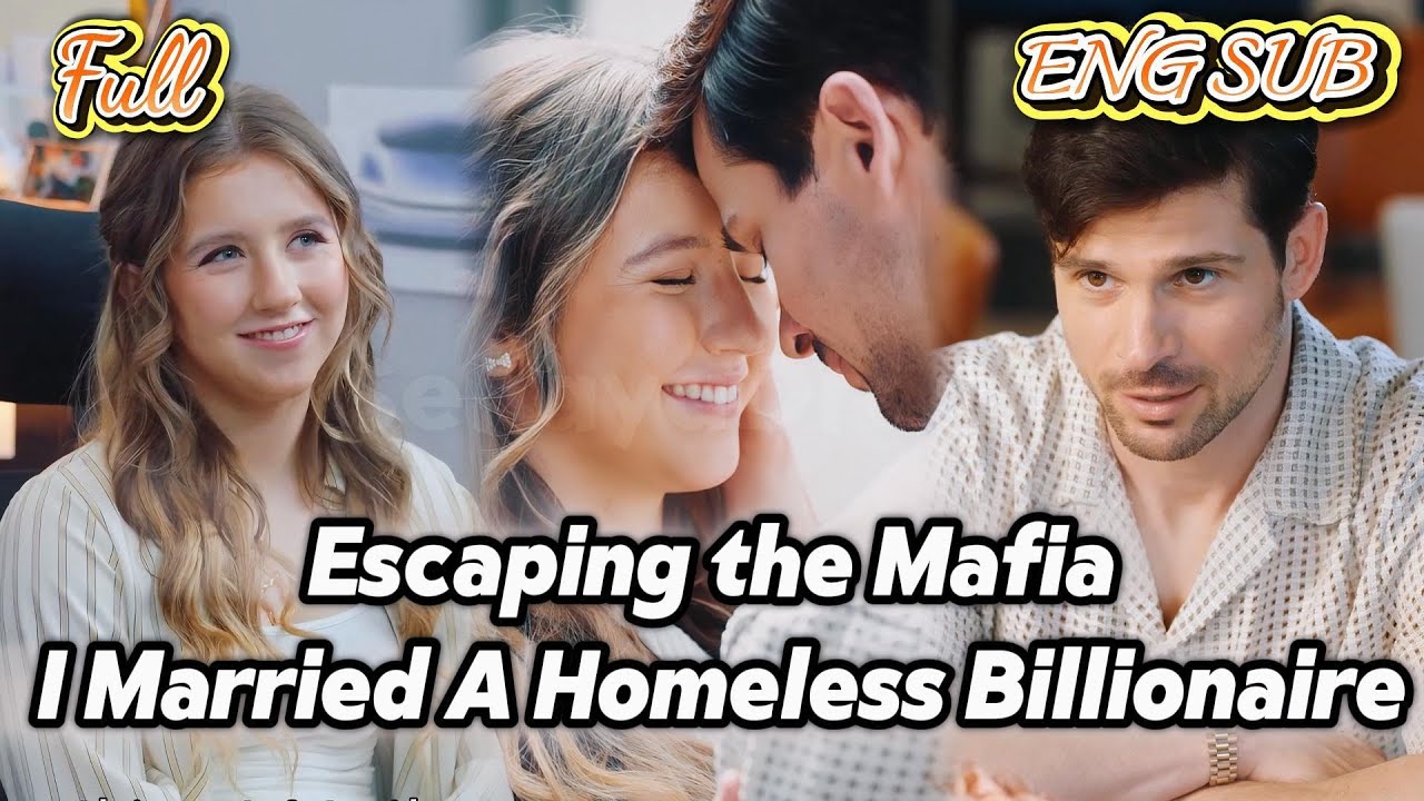 HD Full💔🔥Escaping the Mafia, I Married A Homeless Billionaire..🔥Romance