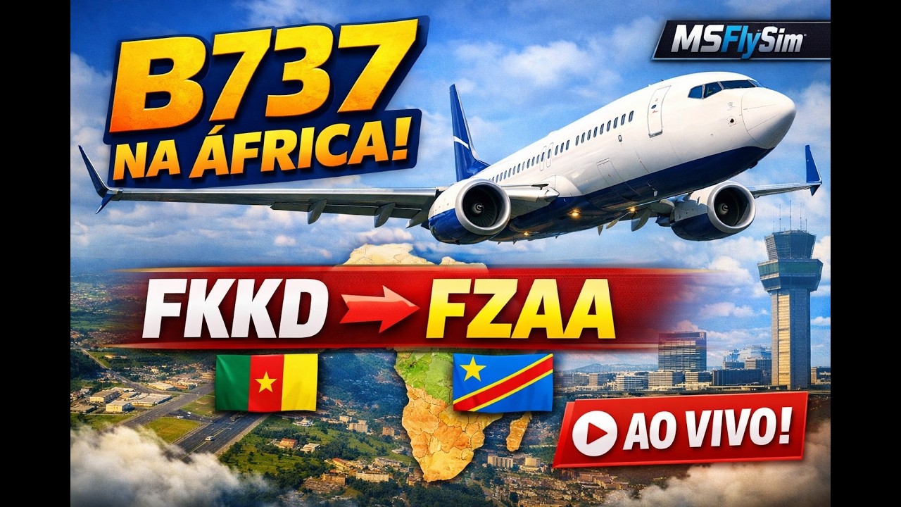 🔴 AO VIVO 🌍 B737-800 NA ÁFRICA! FKKD ➜ FZAA ✈️ Voo IFR Realista | MSFS 2020 AO VIVO