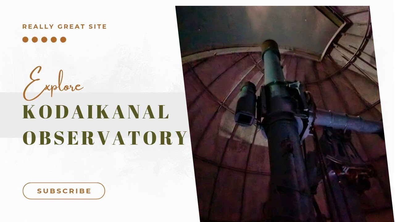Inside Kodaikanal Observatory, Planet & Star gazing | Dolphin nose point