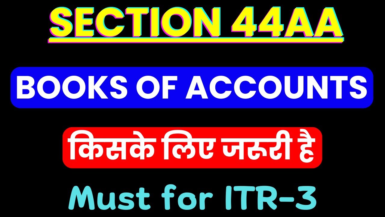 Section 44AA-Compulsory Maintenance of Book of Accounts AY 2024-25 II Books of Accounts II