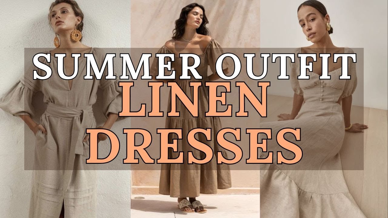Summer Linen Dresses for Hot Days | Cool and Stylish Outfit Ideas
