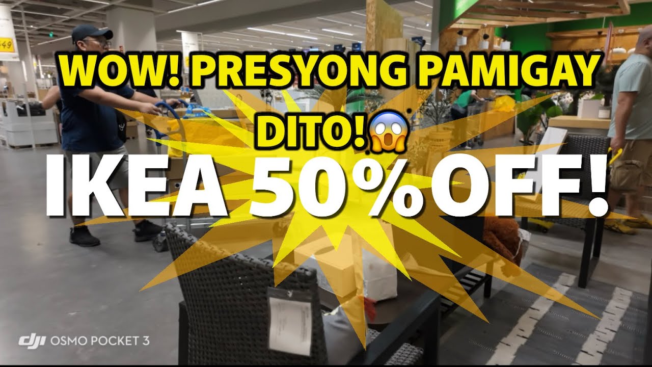 PRESYONG PAMIGAY DITO WOW! Grabeh 50% OFF sa lahat IKEA Pasay City!