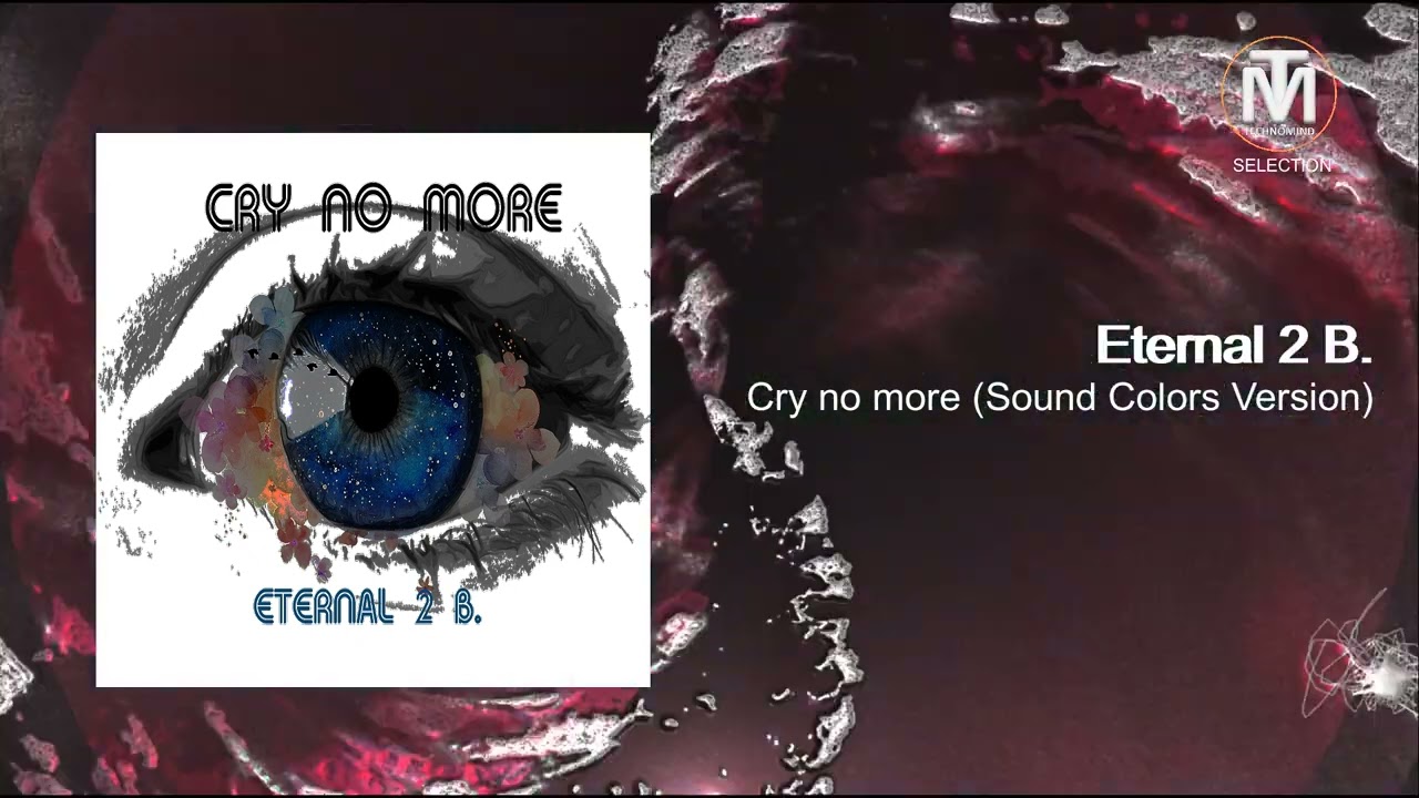 Eternal 2 B. - Cry No More (Sound Colors Version) [recordJet]
