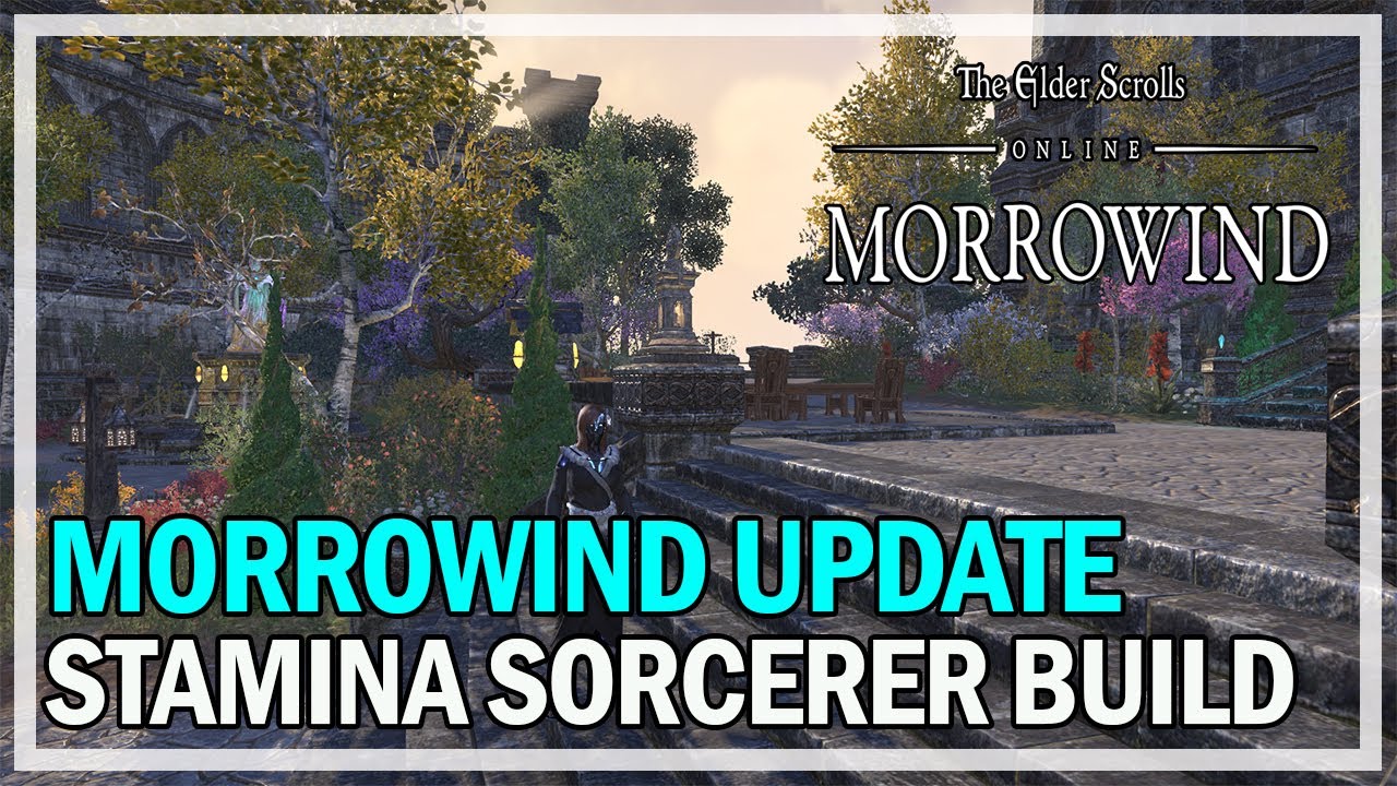 Stamina Sorcerer PvE Build Morrowind Update - The Elder Scrolls Online