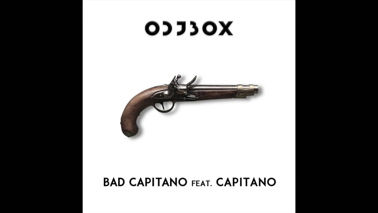 Odjbox - Bad Captain feat. Capitano