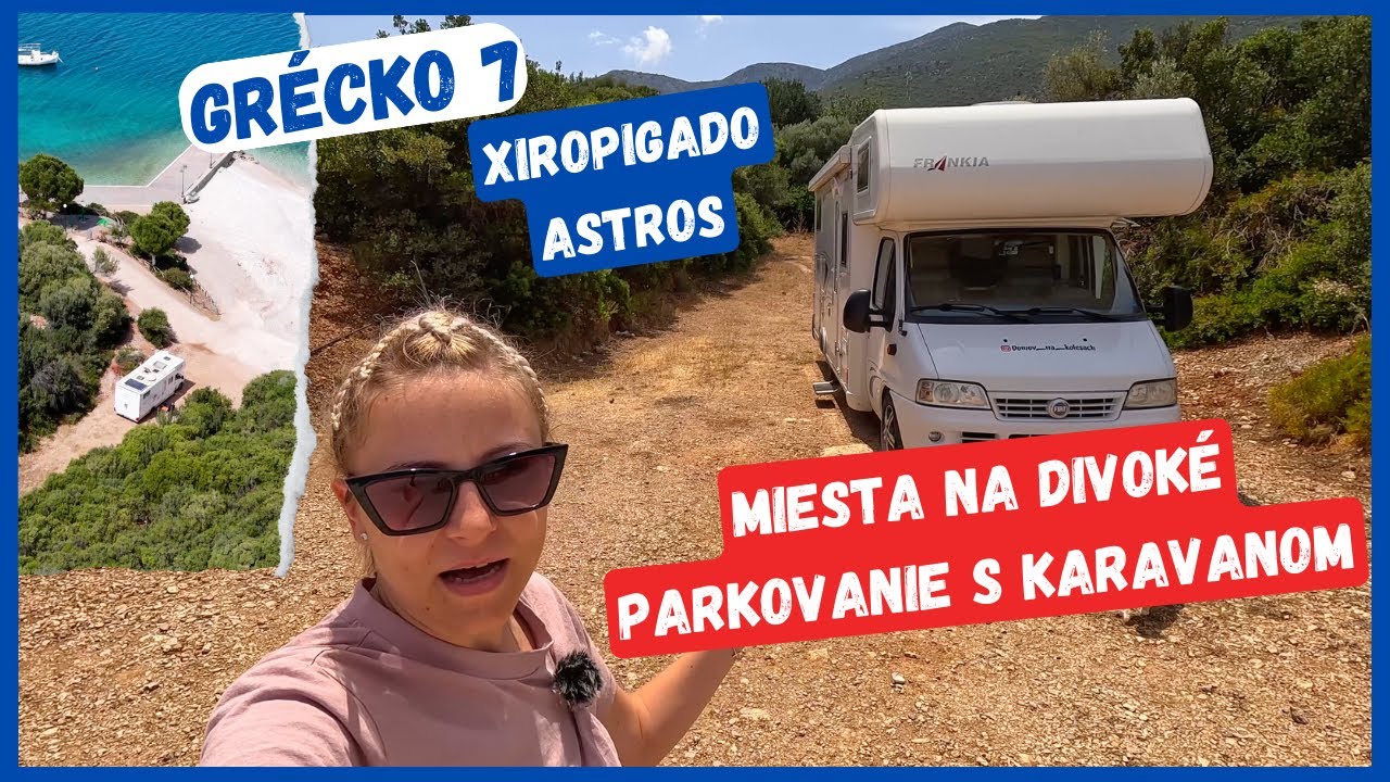 Divoké parkovanie s karavanom v Grécku! 🌲🏞️ | Xiropigado, Astros, Peloponéz