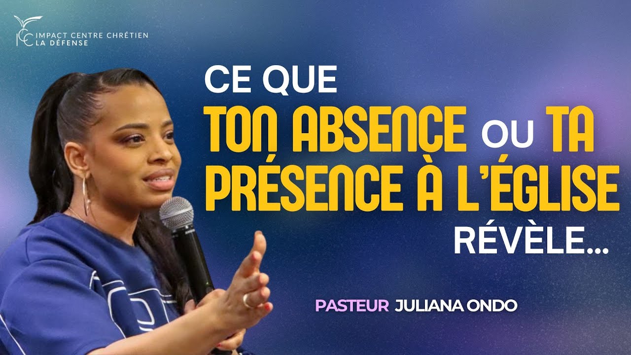 CE QUE TON ABSENCE OU TA PRÉSENCE À L'ÉGLISE REVÈLE - PS JULIANA ONDO