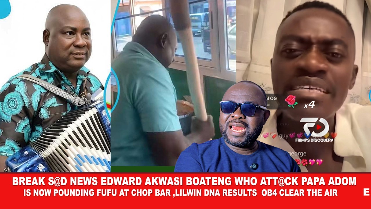 Break Eii Edward Akwasi Boateng who att@ck Papa Adom  is now Pounding Fufu at Chop bar ,Lilwin DNA