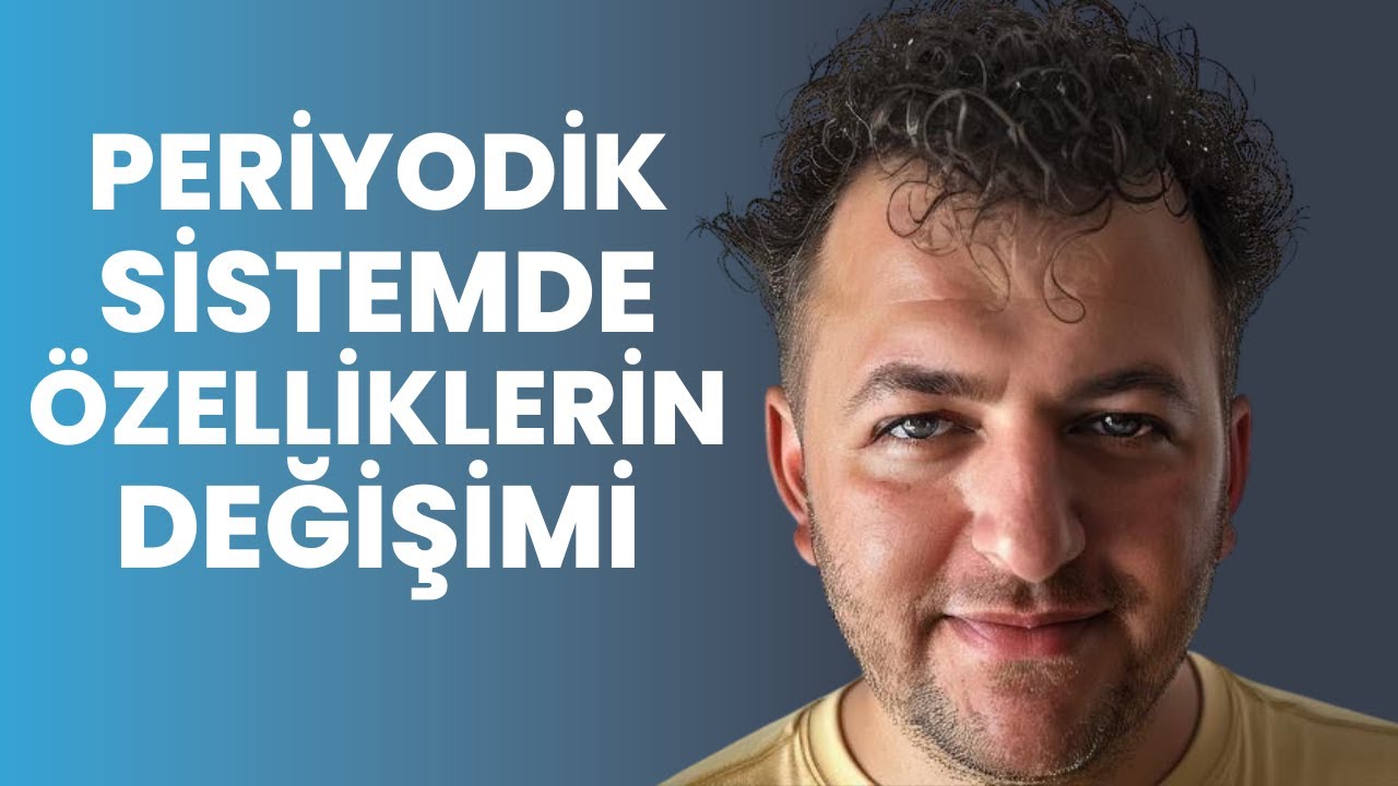 Periyodik Sistemde Değişen Özellikler | TYT Kimya | 2025