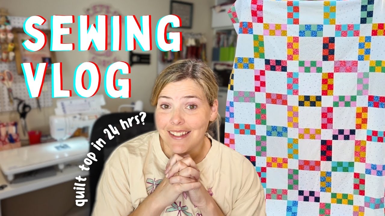 Sewing the Dorothy Quilt Top in Less Than 24 Hours! Sew With Me Vlog
