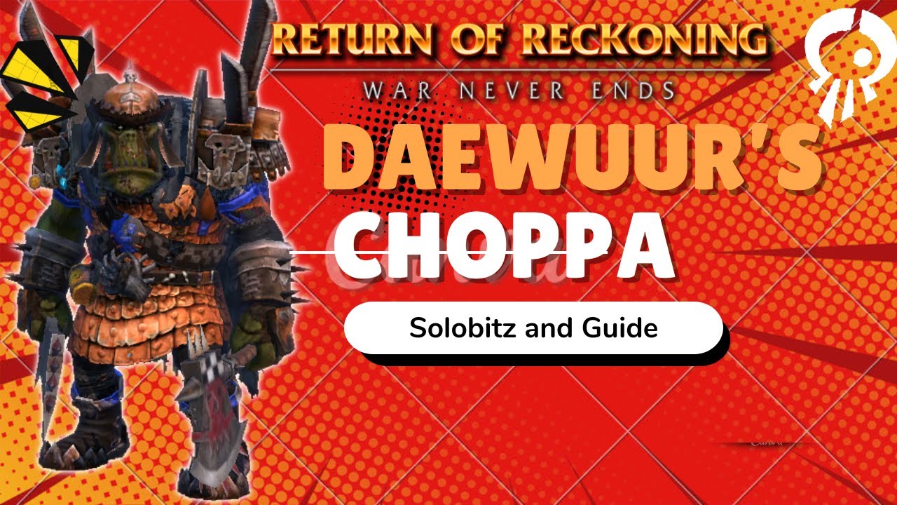 Warhammer online Return of Reckoning: Choppa Guide & Solobitz