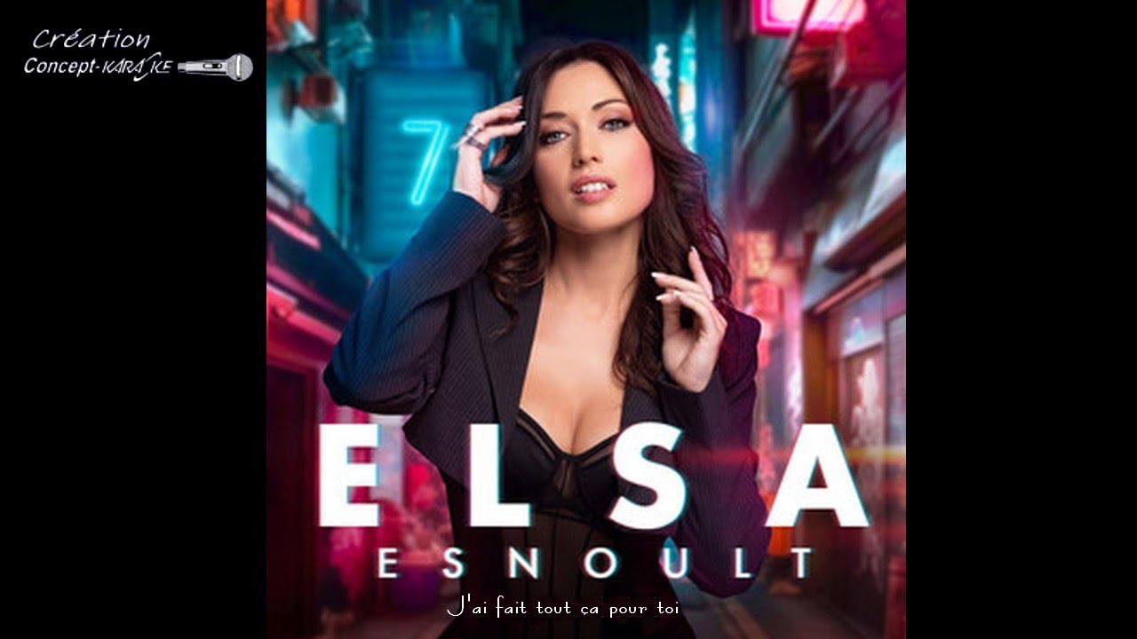 ♦Elsa Esnoult - J'ai fait tout ça pour toi #conceptkaraoke