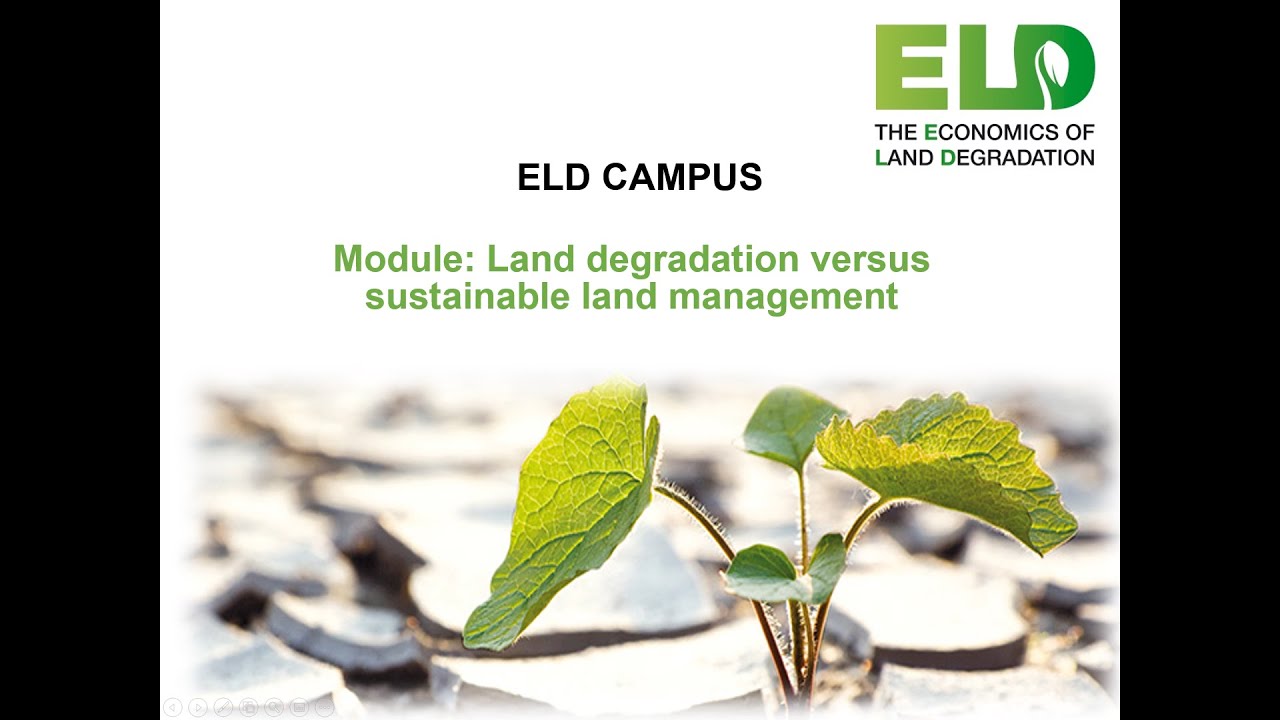 ELD CAMPUS: Module - Land degradation vs sustainable land management