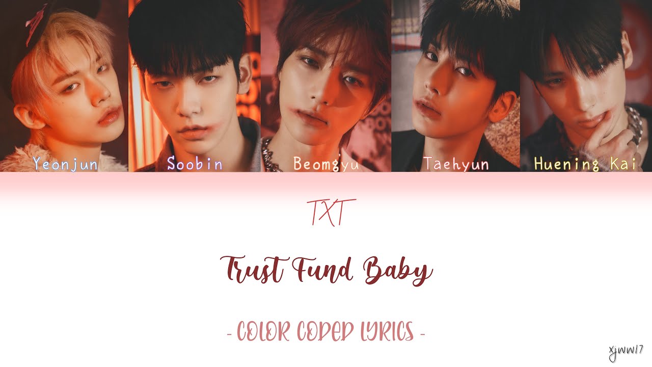 TXT (투모로우바이투게더) - TRUST FUND BABY [COLOR CODED LYRICS / HAN ROM ENG]