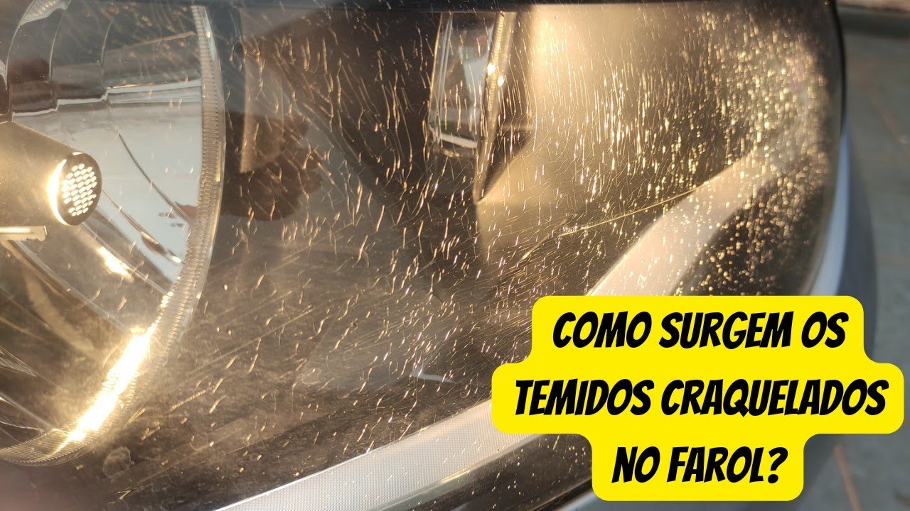 COMO OS CRAQUELADOS E TRINCADOS APARESCEM NO SEU FAROL