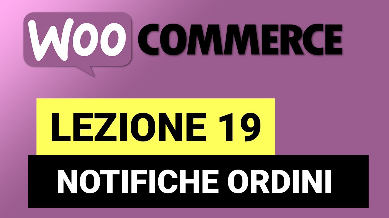 Notifiche email ordini - WOOCOMMERCE Tutorial Italiano 19