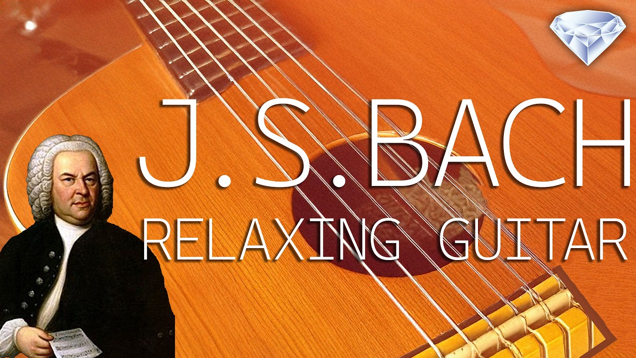 J.S. Bach: Guitar Music for Relaxation