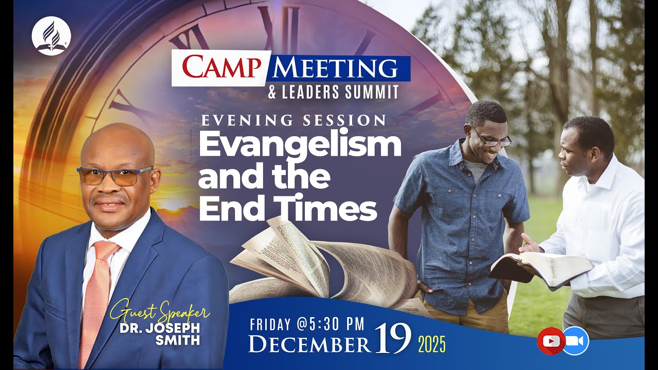 Evening Session | #CampMeeting | Evangelism & the End Time | Dr Joseph Smith | Dec 19