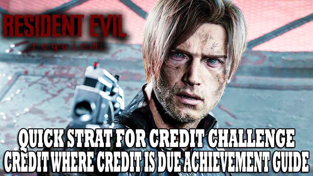 Resident&nbsp;Evil&nbsp;9&nbsp;Requiem&nbsp;Guide | 200K Credits Fast | Credit Where Credit Is Due Achievement&nbsp;Guide