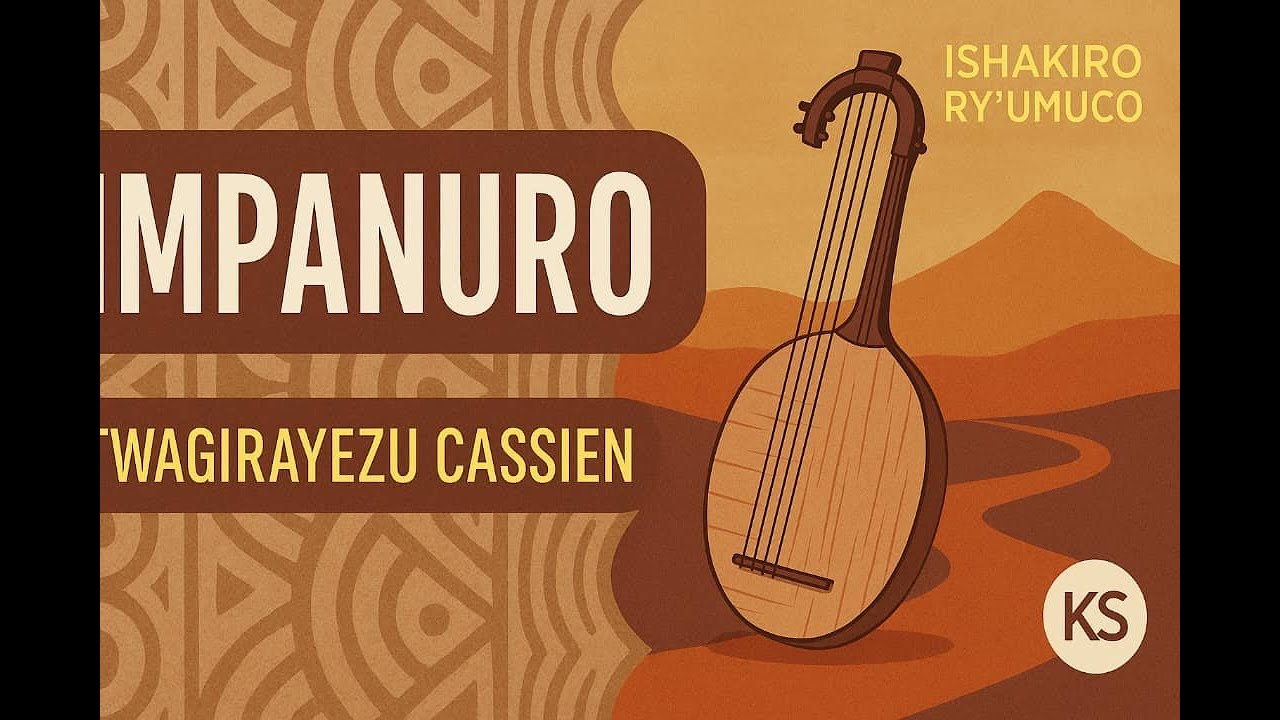 Impanuro – Twagirayezu Cassien (Version Originale) | Ishakiro ry’Umuco