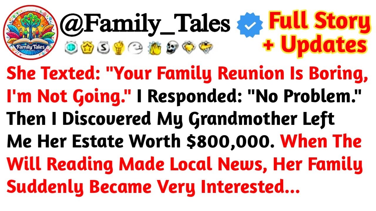 She Texted "Your Family Reunion Is Boring, I'm Not Going." I Responded "No Problem." /Reddit Stories