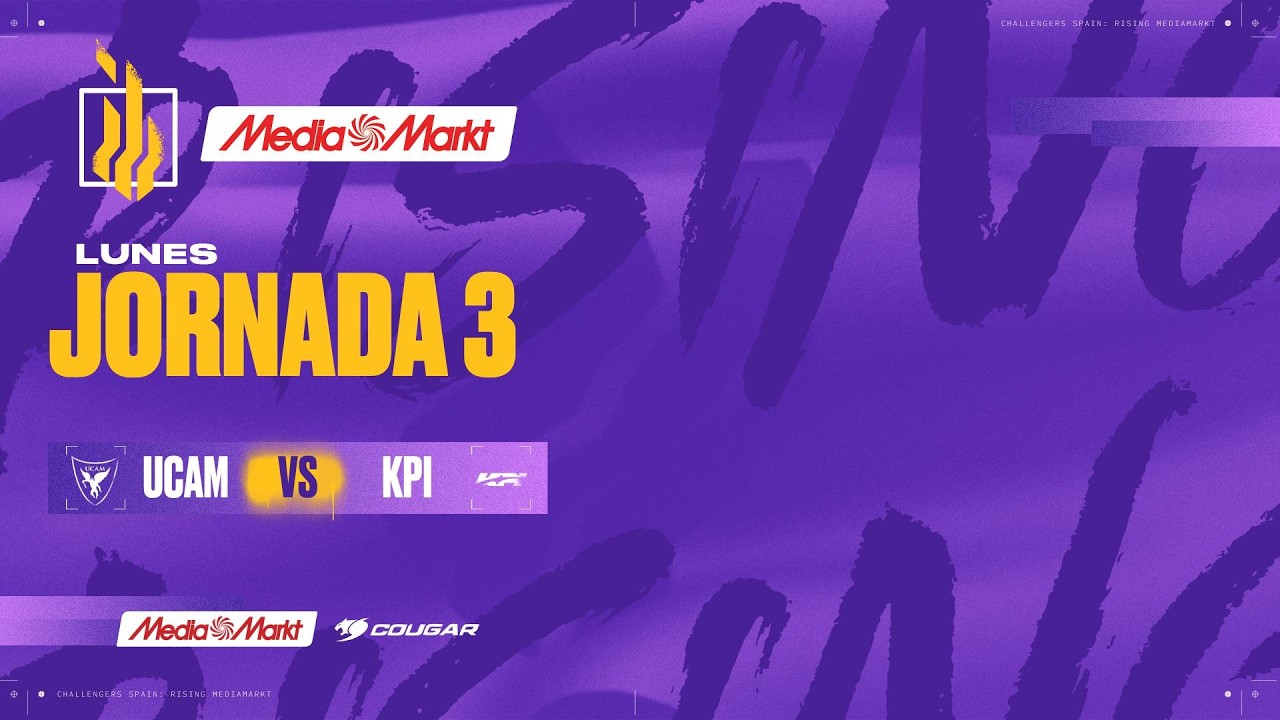 GRUPOS GSL DÍA 3 - UCAM VS KPI - MAPA 2 - VLR RISING MEDIAMARKT - 2026