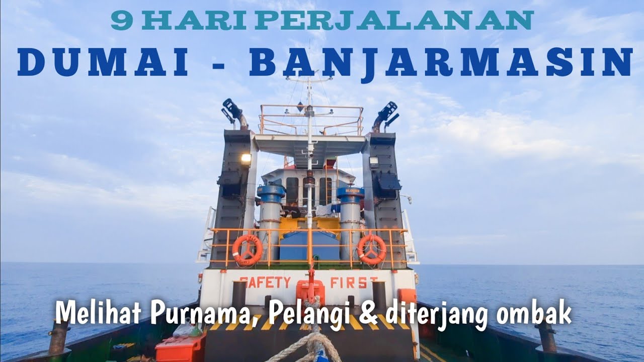 Pelayaran dari Dumai menuju Banjarmasin dengan membawa muatan minyak goreng #pelautindonesia