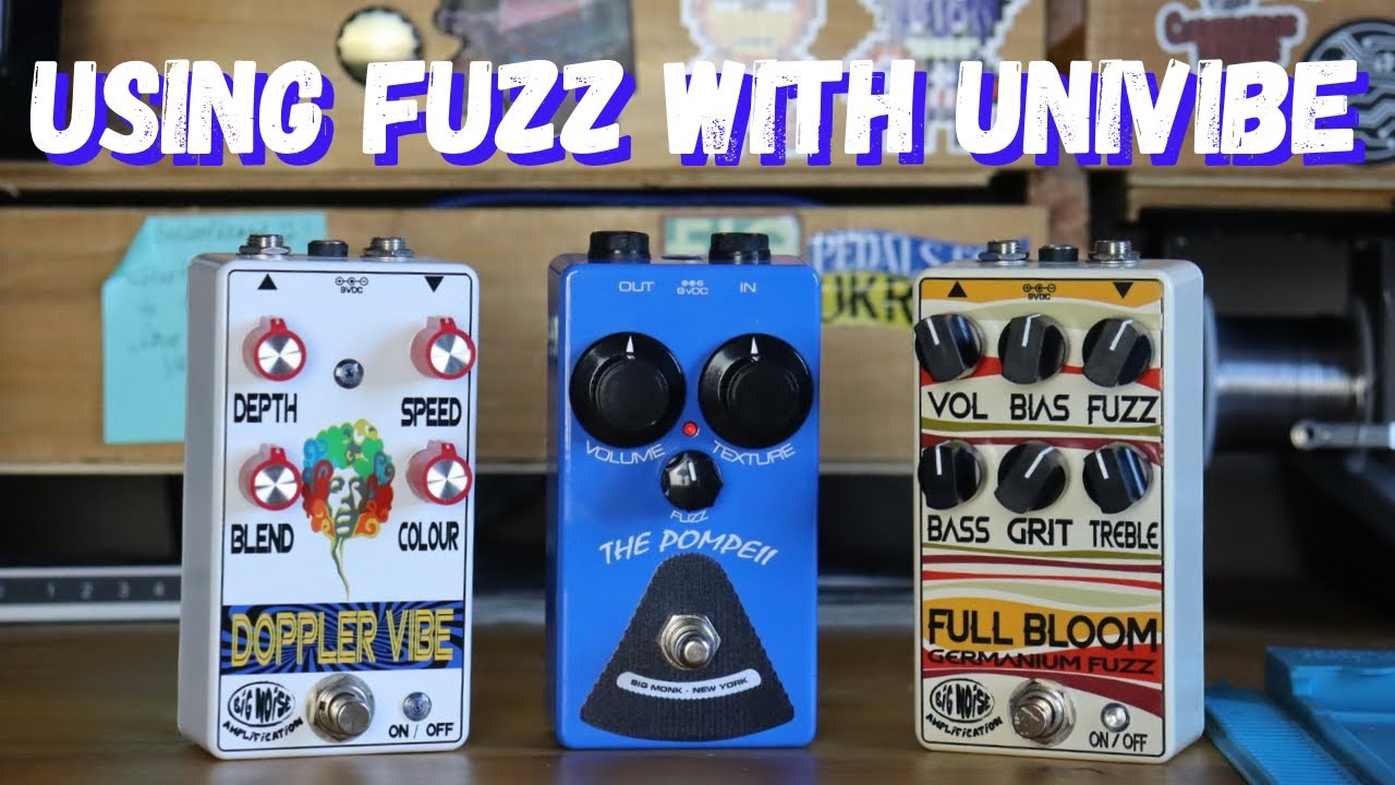 Where Do I Put My Fuzz with My Uni-Vibe?